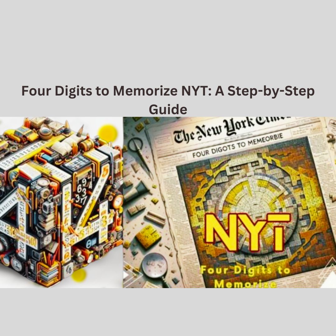 Four Digits to Memorize NYT: A Step-by-Step Guide