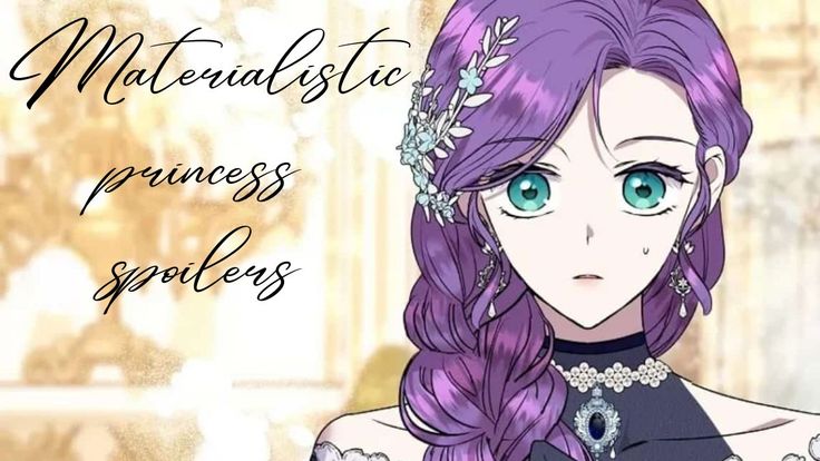 Materialistic Princess Spoiler: Uncovering the Hidden Secrets